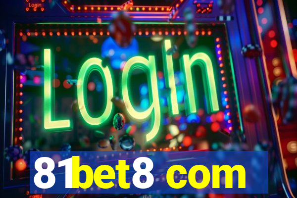 81bet8 com